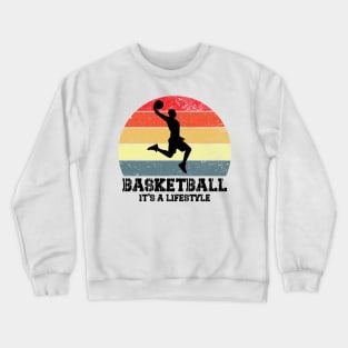 basketball it's a lifestile Crewneck Sweatshirt